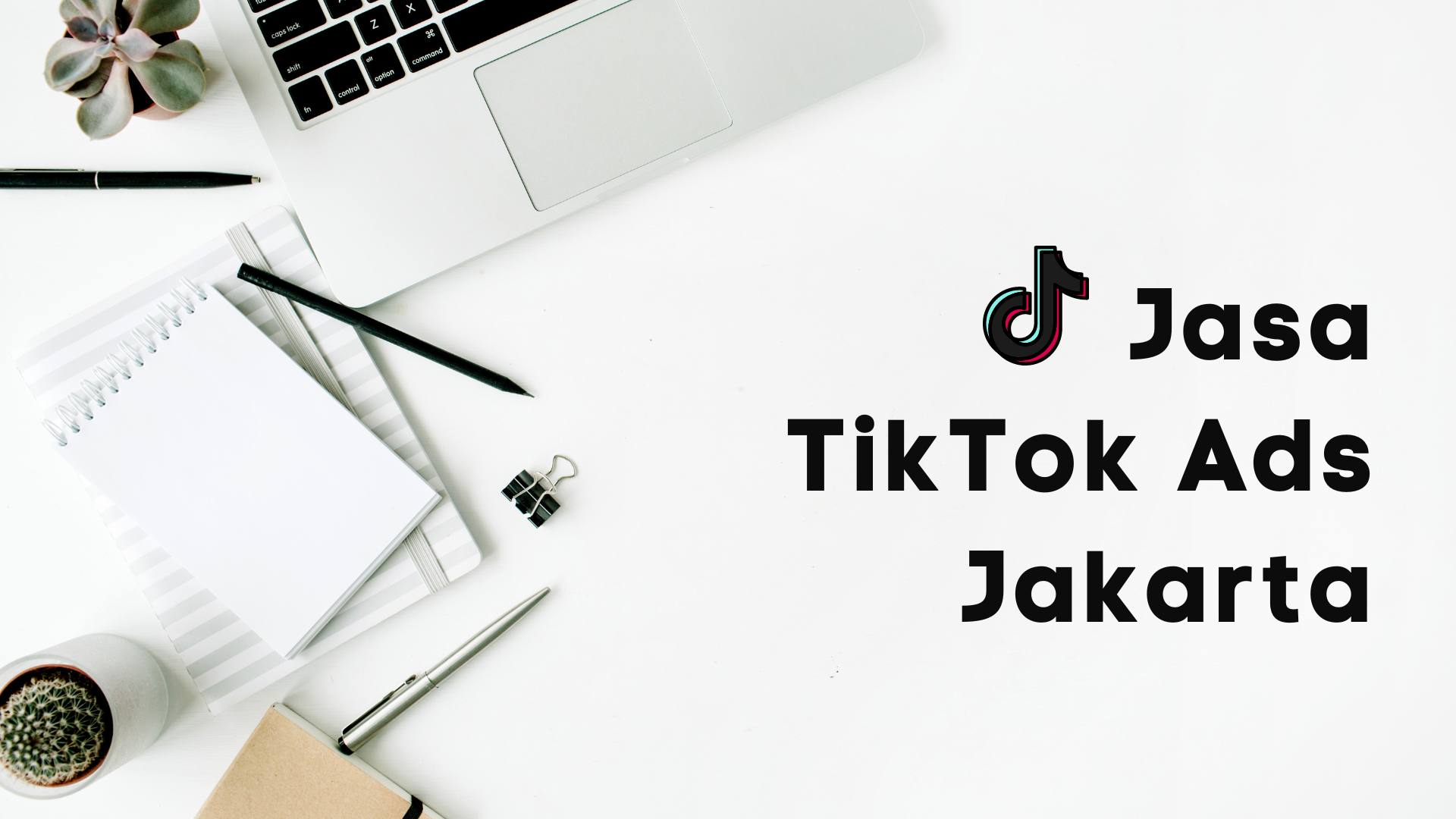Jasa TikTok Ads Jakarta