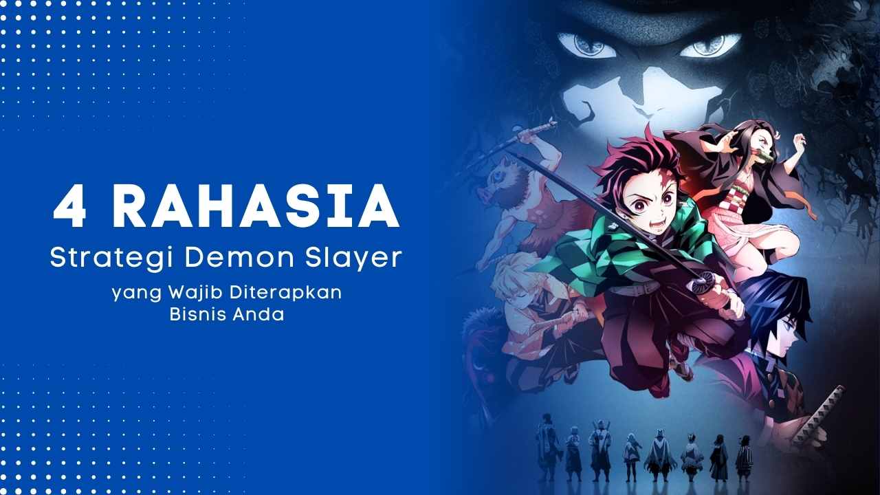 4 Rahasia Strategi Demon Slayer yang Wajib Diterapkan Bisnis Anda