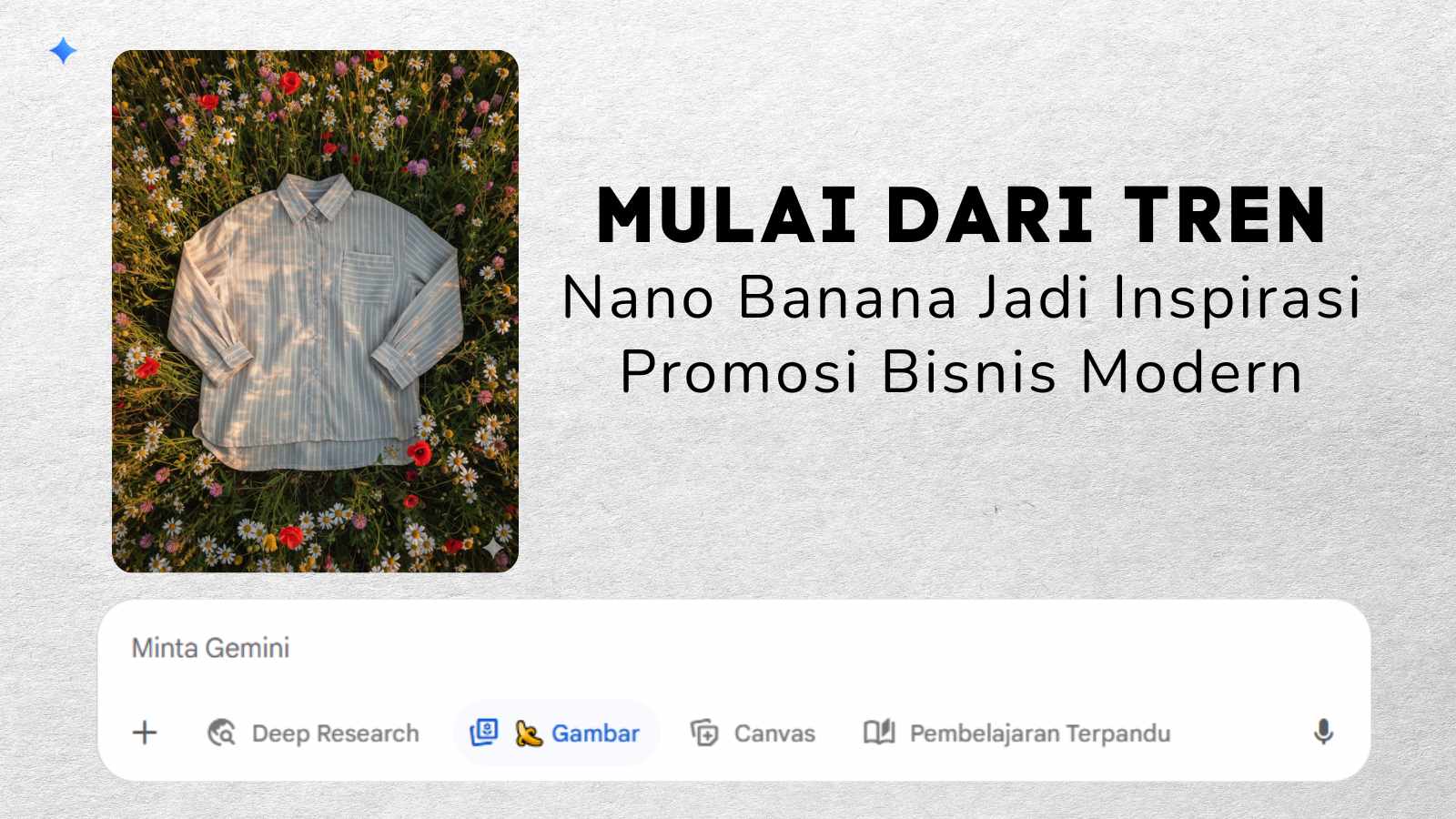 Mulai dari Tren, Nano Banana Jadi Inspirasi Promosi Bisnis Modern