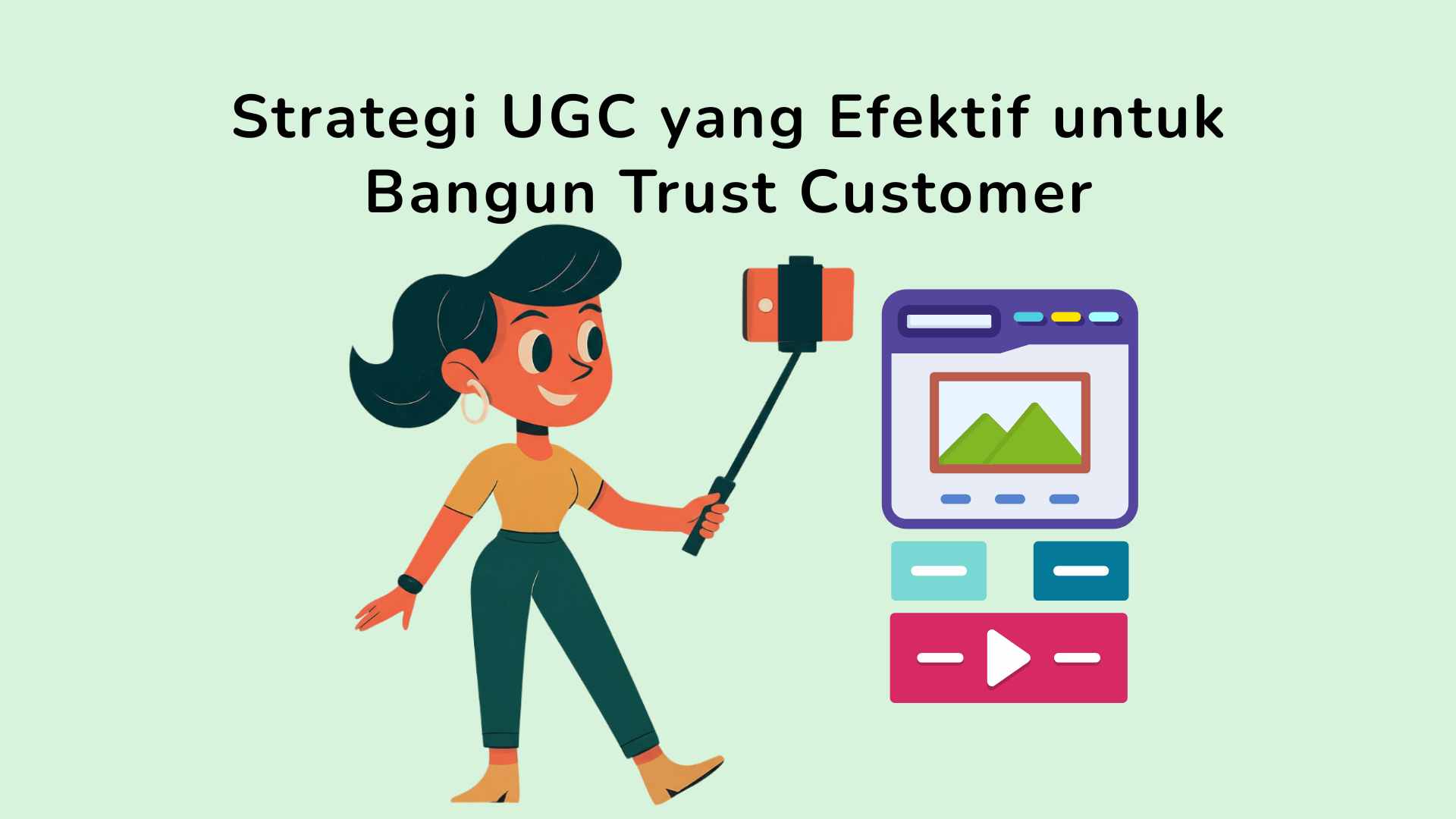 Strategi UGC yang Efektif untuk Bangun Trust Customer